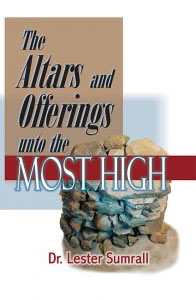Altars and Offerings unto the Most High