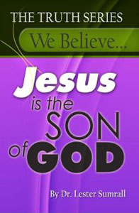 We Believe Jesus is the Son of God